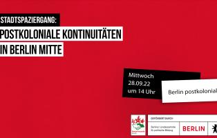 Globalisierungskritischer Stadtspaziergang, Postkoloniale Kontinuitäten in Berlin Mitte, 28.09.2022, 14 Uhr, Berlin postkolonial